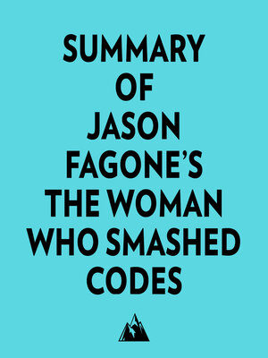 cover image of Summary of Jason Fagone's the Woman Who Smashed Codes